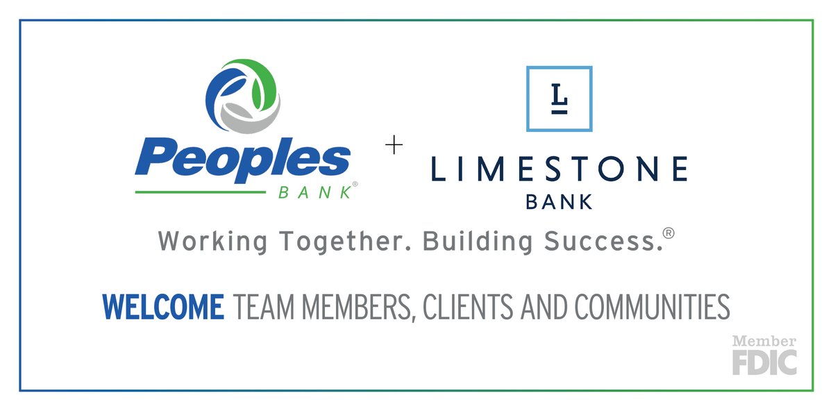Peoples Bank and Limestone Bank, Working Together. Building Success. Welcome team members, clients and communities